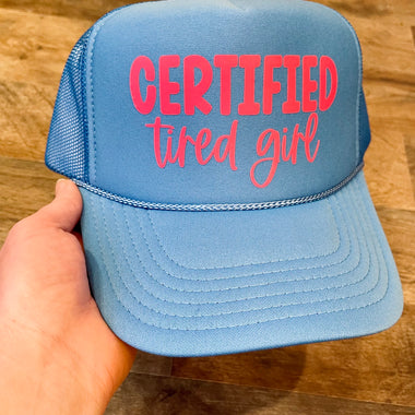 Certified Tired Girl Trucker Hat