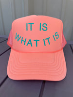 It Is What It Is Trucker Hat