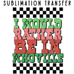 I'd rather be in Sublimation Transfer