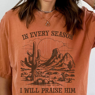 In every season I will praise him Screen Print Transfer R68