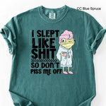 I Slept Like $h*t  DTF Transfer
