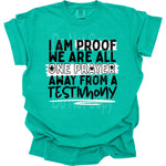 I Am Proof We are One Testimony Away DTF Transfer (SD)