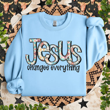 Jesus Changes Everthing DTF Transfer