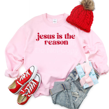 Jesus is the Reason DTF Transfer (E)