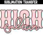 High Falutin Sublimation Transfer