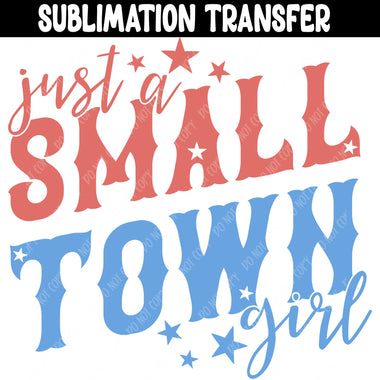 Small Town Girl Sublimation Transfer