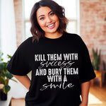 Kill Them With Success Screen Print Transfer W81