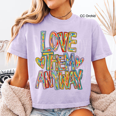 Love Them Anyway DTF Transfer