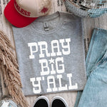 Pray Big Y'all WHITE DTF Transfer (SDD)