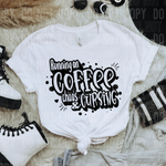 I Run On Coffee Chaos And Cursing DTF Transfer (SBBB)