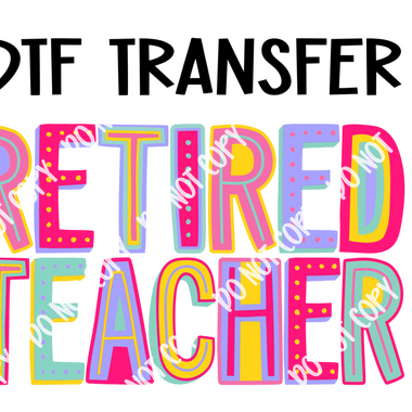 Colorful Retired Teacher DTF Transfer