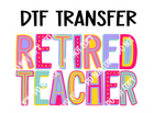 Colorful Retired Teacher DTF Transfer