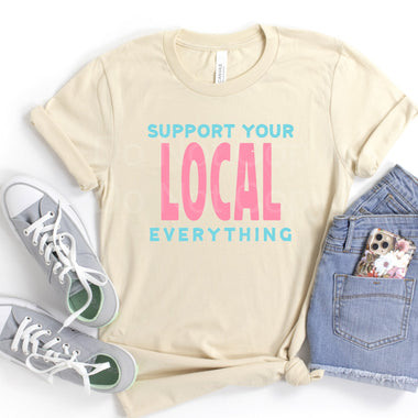 Support Local Everything DTF Transfer
