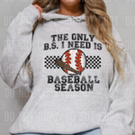 The Only BS I need is Baseball Season DTF Transfer