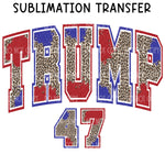Trump 47 Sublimation Transfer