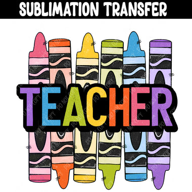 Teacher Crayon Sublimation Transfer
