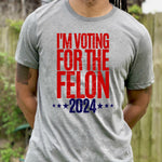 Voting for the Felon Screen Print High Heat Transfer V133