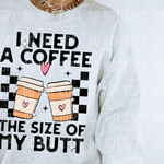 I Need a Coffee DTF Transfer (SBBB)