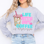 Life Without Coffee Is Depresso DTF Transfer (SBBB)