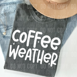Coffee Weather White DTF Transfer (SBBB)
