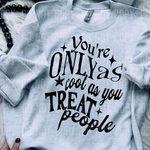 You're Only As Cool As You Treat People DTF Transfer (SBBB)