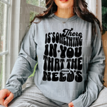 There's Something In You That The World Needs DTF Transfer (SBBB)