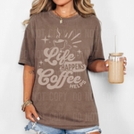 Life Happens Coffee Helps DTF Transfer (SBBB)