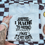 Sometimes I Have To Remind Myself DTF Transfer (SBBB)