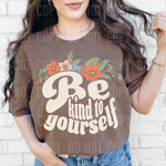 Be Kind To Yourself Floral DTF Transfer (SBBB)
