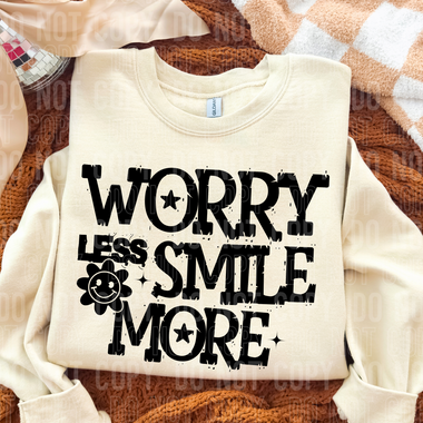 Worry Less Smile More DTF Transfer (SBBB)