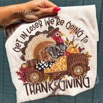 Get In Loser We're Going To Thanksgiving DTF Transfer (SBB)