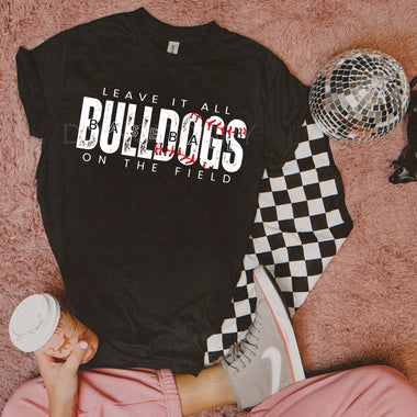 Leave It All On The Field BULLDOGS Baseball WHITE DTF Transfer