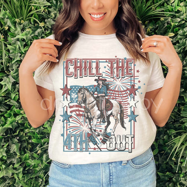Chill the 4th Out Screen Print High Heat Transfer W117