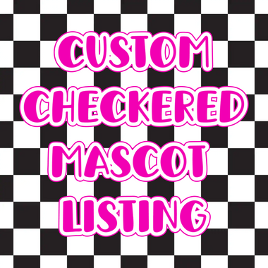 Custom Checkered Mascot DTF Listing (PLEASE READ BEFORE ORDERING)