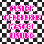 Custom Checkered Mascot DTF Listing (PLEASE READ BEFORE ORDERING)