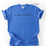 Go Ask Your Dad Single Color Screen Y24
