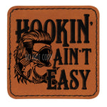 Hookin' Ain't Easy Leather Patches *Patch Only*