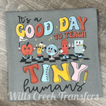 Teach Tiny Humans Front and Back Screen Print High Heat Transfer V32