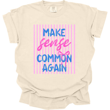 Make Sense Common Again DTF Transfer (CC)