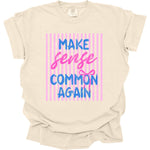 Make Sense Common Again DTF Transfer (CC)