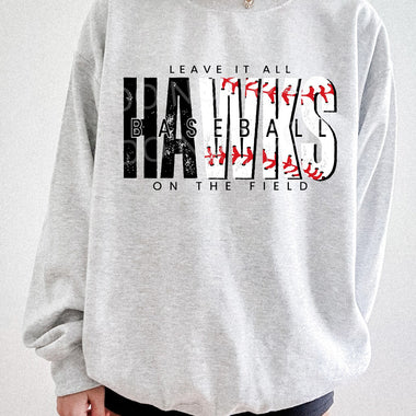 Leave It All On The Field HAWKS Baseball BLACK DTF Transfer