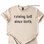 Raising Hell Since Birth Single Color Screen B35