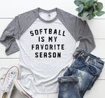 Starting Ship Date "1/21/2025"  Softball Is My Favorite Season Single Color Screen