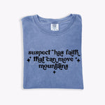 Suspect Has Faith That Can Move Mountains DTF Transfer