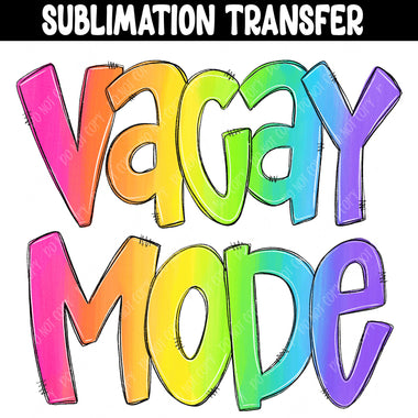 Vacay Mode Sublimation Transfer