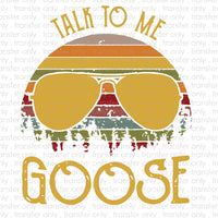 Talk to Me Goose Sublimation Transfer