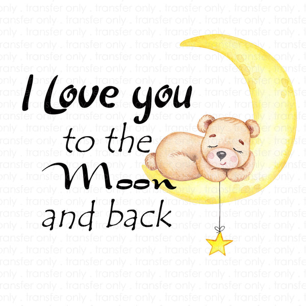 Love you to the Moon and Back Sublimation Transfer