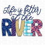 Life is Better at the River Sublimation Transfer