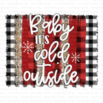 Baby It's Cold Outside Brush Strokes Sublimation Transfer
