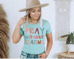 Pray without Ceasing Screen Print High Heat Transfer R68